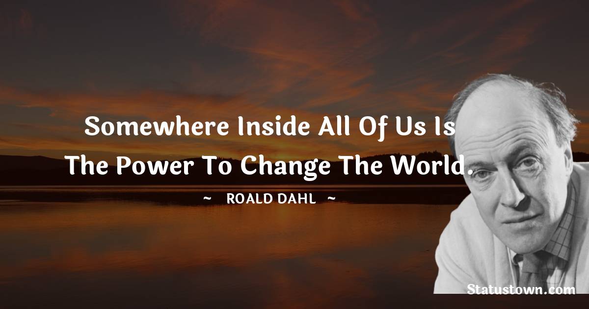 Roald Dahl Unique Quotes